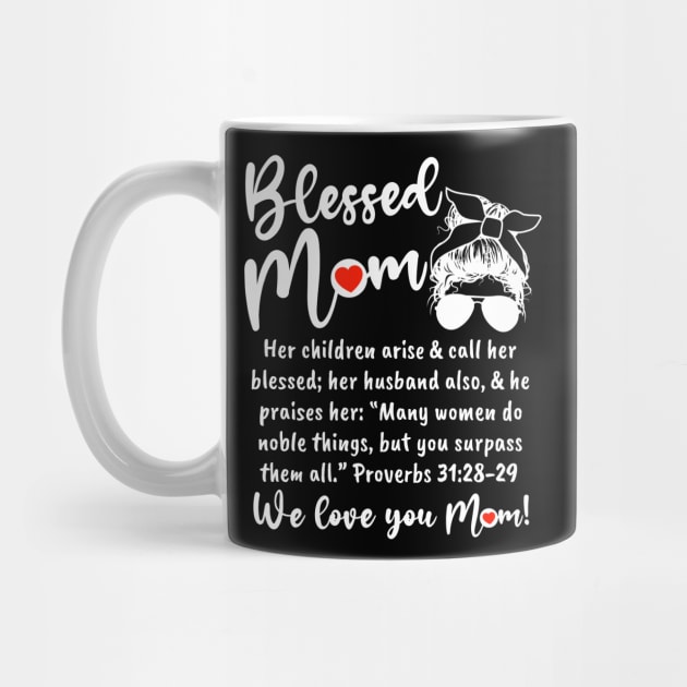 Blessed Mom - We love you MOM! by Duds4Fun